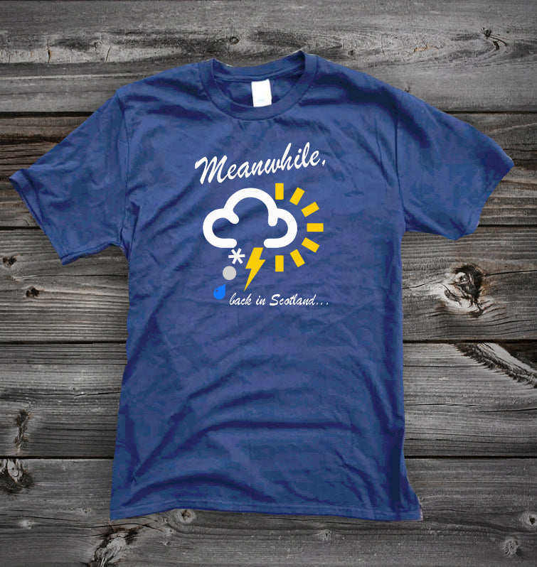 Meanwhile Back In Scotland T-Shirt | Gallus Tees