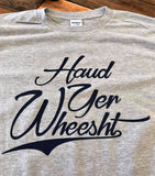 Haud Yer Wheesht | Gallus Tees