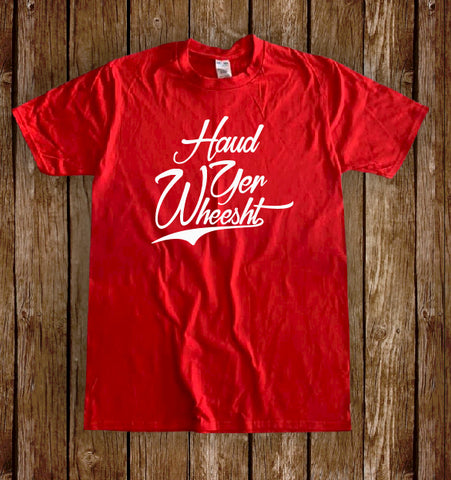 Haud Yer Wheesht | Gallus Tees